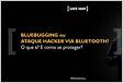 Bluebugging ou Ataque Hacker via Bluetooth Artigos SAFEWA